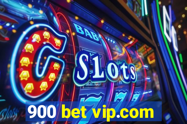 900 bet vip.com